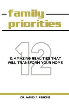 portada Family Priorities: 12 Amazing Realities That Will Transform Your Home