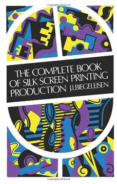 portada The Complete Book of Silk Screen Printing Production (en Inglés)