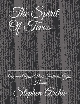 portada The Spirit of Tevos: When Your Past Follows You Home (en Inglés)