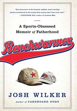 portada Benchwarmer: A Sports-Obsessed Memoir of Fatherhood 