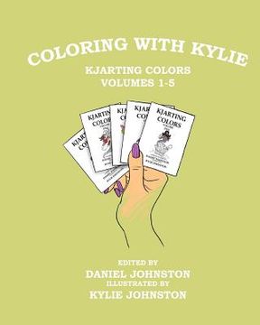 portada Coloring with Kylie: KJArting Colors Volumes 1-5 (en Inglés)