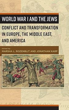 portada World war i and the Jews: Conflict and Transformation in Europe, the Middle East, and America (en Inglés)