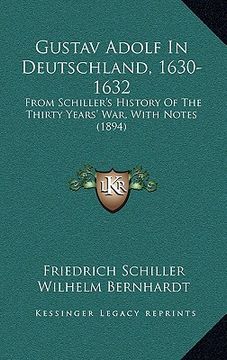 portada gustav adolf in deutschland, 1630-1632: from schiller's history of the thirty years' war, with notes (1894) (en Inglés)