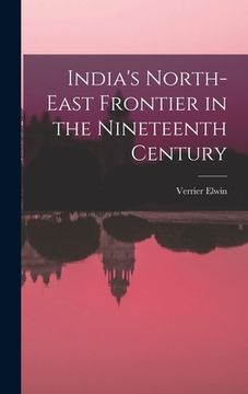 portada India's North-east Frontier in the Nineteenth Century (in English)