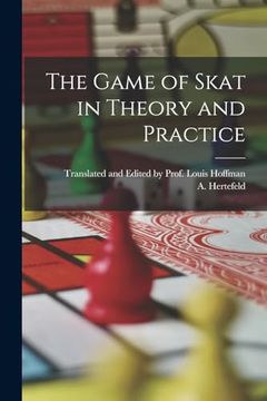 The Game of Skat in Theory and Practice (en Inglés)