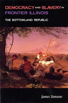 portada democracy & slavery in frontier illinois: the bottomland republic (en Inglés)