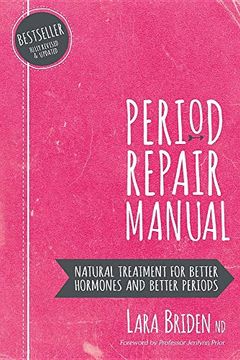 portada Period Repair Manual: Natural Treatment for Better Hormones and Better Periods (en Inglés)