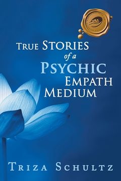 portada True Stories of a Psychic Empath Medium (en Inglés)