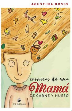 portada Crónicas de una Mamá de Carne y Hueso (in Spanish)