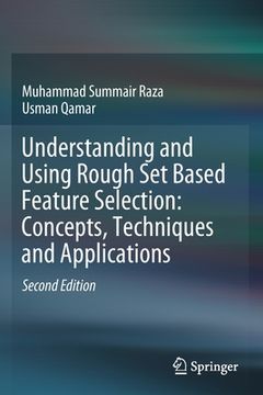 portada Understanding and Using Rough Set Based Feature Selection: Concepts, Techniques and Applications (in English)