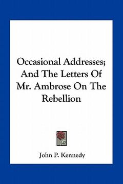 portada occasional addresses; and the letters of mr. ambrose on the rebellion (en Inglés)