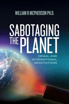 portada Sabotaging the Planet: Denial and International Negotiations (en Inglés)