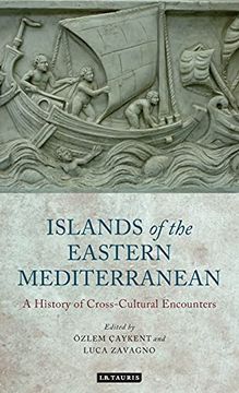 portada The Islands of the Eastern Mediterranean: A History of Cross-Cultural Encounters: 05 (International Library of Ethnicity, Identity and Culture) (en Inglés)