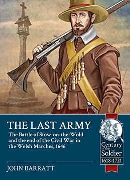 portada The Last Army: The Battle of Stow-On-The-Wold and the End of the Civil War in the Welsh Marches 1646 (in English)