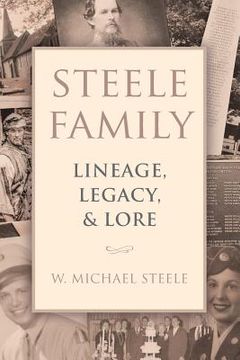 portada Steele Family: Lineage, Legacy, & Lore (en Inglés)