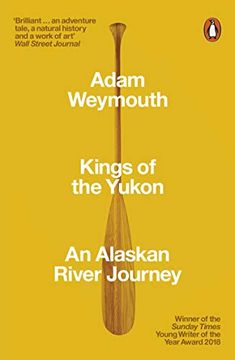 portada Kings of the Yukon: An Alaskan River Journey (en Inglés)