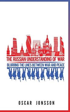 portada The Russian Understanding of War: Blurring the Lines Between war and Peace 
