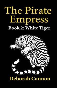 portada The Pirate Empress: White Tiger: A Serial Novel, Book 2 (in English)