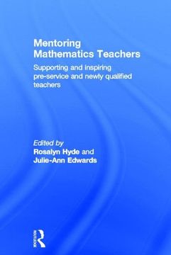portada Mentoring Mathematics Teachers: Supporting and Inspiring Pre-Service and Newly Qualified Teachers (en Inglés)