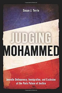 portada Judging Mohammed: Juvenile Delinquency, Immigration, and Exclusion at the Paris Palace of Justice (en Inglés)