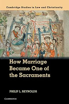 portada How Marriage Became one of the Sacraments (Law and Christianity) 