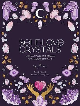 portada Self-Love Crystals: Crystal Spells and Rituals for Magical Self-Care (en Inglés)