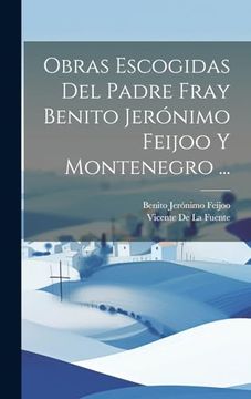 portada Obras Escogidas del Padre Fray Benito Jerónimo Feijoo y Montenegro. (in Spanish)
