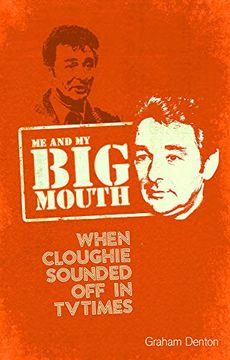 portada Me and my big Mouth: When Cloughie Sounded off 