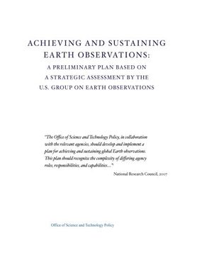 portada Achieving and Sustaining Earth Observations: A Preliminary Plan Based on a Strategic Assessment by the U.S. Group on Earth Observations