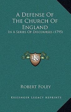 portada a defense of the church of england: in a series of discourses (1795) (en Inglés)