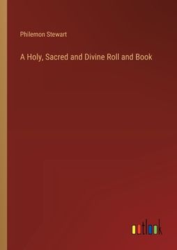 portada A Holy, Sacred and Divine Roll and Book (en Inglés)