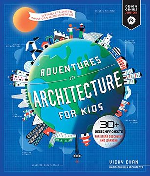 portada Adventures in Architecture for Kids: 30 Design Projects for Steam Discovery and Learning (2) (Design Genius Jr. ) (en Inglés)