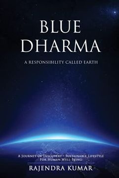 portada Blue Dharma: A Responsibility Called Earth: A Journey of Discovery - Sustainable Lifestyle for Human Well-Being 