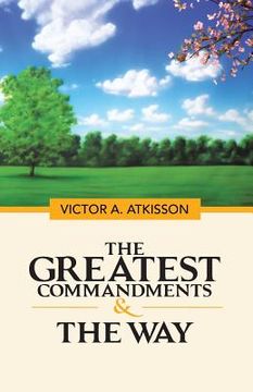 portada The Greatest Commandments & the Way (en Inglés)