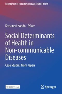 portada Social Determinants of Health in Non-Communicable Diseases: Case Studies from Japan (en Inglés)