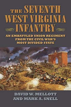 portada The Seventh West Virginia Infantry: An Embattled Union Regiment From the Civil War's Most Divided State (en Inglés)