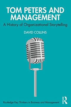 portada Tom Peters and Management: A History of Organizational Storytelling (Routledge key Thinkers in Business and Management) (en Inglés)