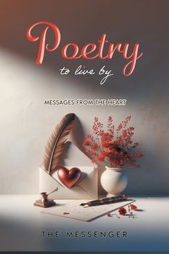 portada Poetry to Live By: Messages From the Heart (en Inglés)