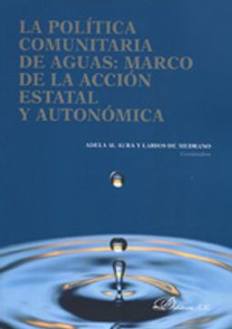 portada La política comunitaria de aguas. Marco de acción estatal y autonómica: Cuestiones jurídicas y económicas