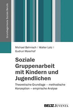 portada Soziale Gruppenarbeit mit Kindern und Jugendlichen: Theoretische Grundlage - Methodische Konzeption - Empirische Analyse (Grundlagentexte Soziale Berufe) (in German)