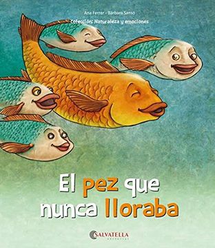 portada El pez que Nunca Lloraba: La Alegría, la Tristeza, la Rabia y el Miedo (in Spanish)