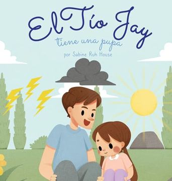 portada El tío jay Tiene una Pupa: Una Emocionante Historia de Amor, Bondad, Empatía y Resiliencia - Historias Rimadas y Libros Ilustrados Para Niños (in Spanish)
