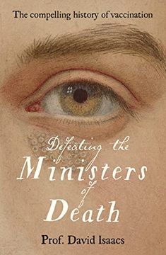 portada Defeating the Ministers of Death: The Compelling Story of Vaccination, One of Medicine's Greatest Triumphs