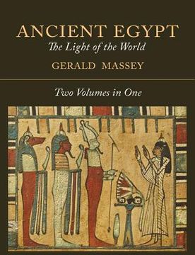 portada Ancient Egypt: The Light of the World [Two Volumes In One]