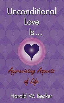 portada unconditional love is... appreciating aspects of life (en Inglés)