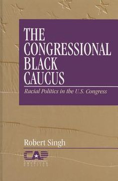 portada the congressional black caucus: racial politics in the u.s. congress (en Inglés)