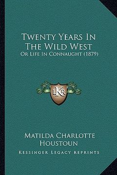 portada twenty years in the wild west: or life in connaught (1879) (in English)