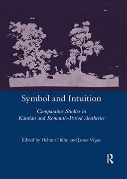 portada Symbol and Intuition: Comparative Studies in Kantian and Romantic-Period Aesthetics (Legenda Main) (en Inglés)