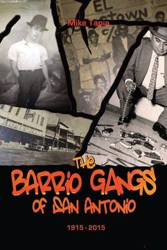portada The Barrio Gangs Of San Antonio 1915-2015 (en Inglés)