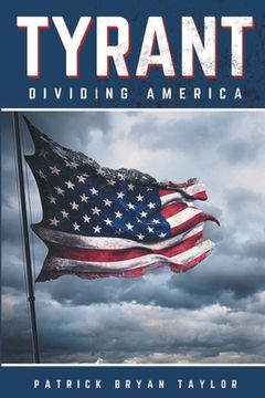 portada Tyrant: Dividing America (in English)